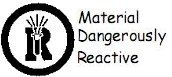 Material Dangerously Reactive