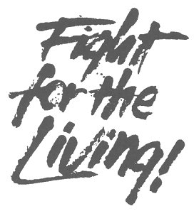 Fight for the Living!