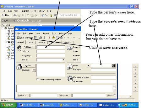 Type the person's name here. Type the person's e-mail address here. You can add other information, but you do not have to. Click on Save and Close.