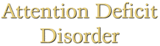 Attention Deficit Disorder