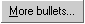 More Bullets