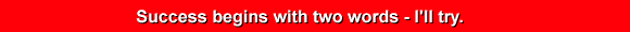 Success begins with two words - I'll try