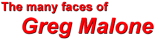 The many faces of Greg Malone