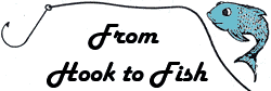 From Hook to Fish