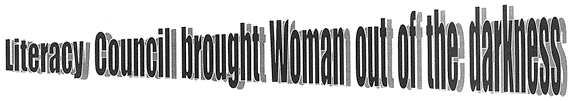 Literacy Council brought Woman out of darkness title