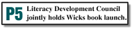 P5 - Literacy Development Council jointly holds Wicks book Launch