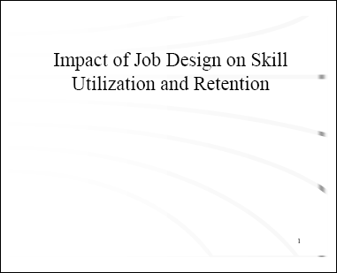 Impact of Job Design on Skill Utilization and Retention