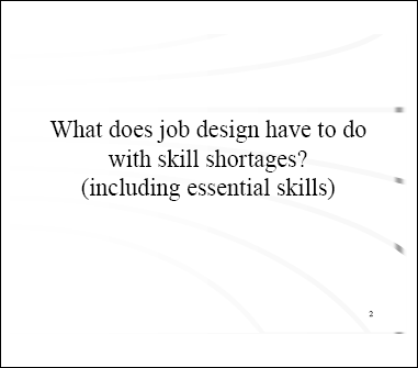 What does job design have to do with skill shortages? (including essential skills)