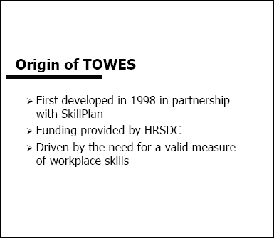 Origin of TOWES