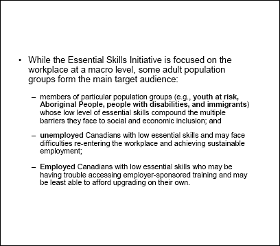 Some adult population groups form the main target audience of the Essential Skills Initiative.