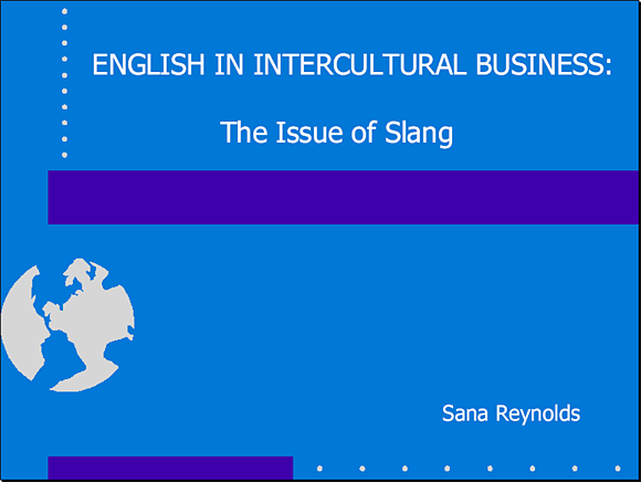 English in Intercultural Business: The Issue of Slang - Slide 1